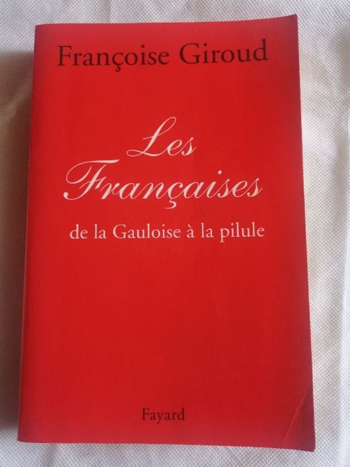 Les françaises de la Gauloise à la pilule. Françoise Giroud.