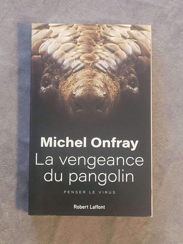 La vengeance du pangolin - Penser le virus Michel Onfray
