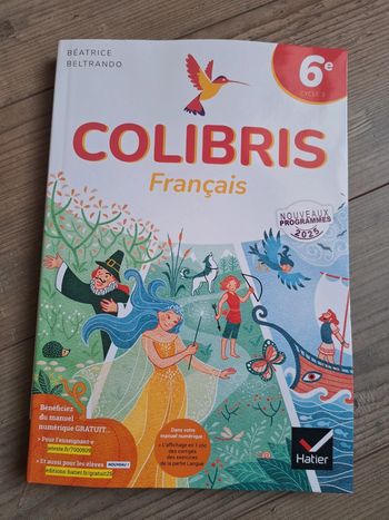 Manuel de français 6èmes Nouveau programme 2025
Colibris Hatier