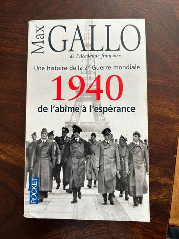 Livre Max gallo une histoire de la 2e guerre mondiale 1940 de l’abîme à l’espérance