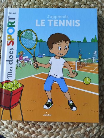 Livre documentaire, J'apprends le tennis, édition Milan Jeunesse, Neuf