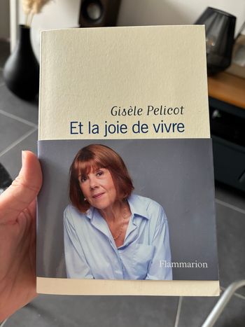 Et la joie de vivre Gisèle Pelicot 