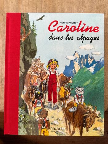 NEUF Livre très peu édité édition limitée Caroline dans les alpages montagne album reliure rouge