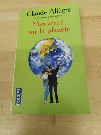 Ma vérité sur la planète par Claude Allègre