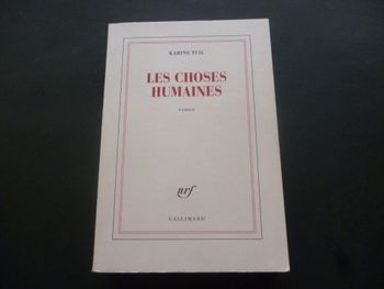 LES CHOSES HUMAINES / KARINE TUIL / GUALLIMARD