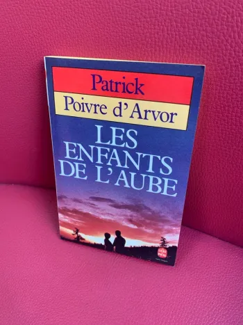 Les Enfants de l'aube Patrick Poivre d'Arvor
