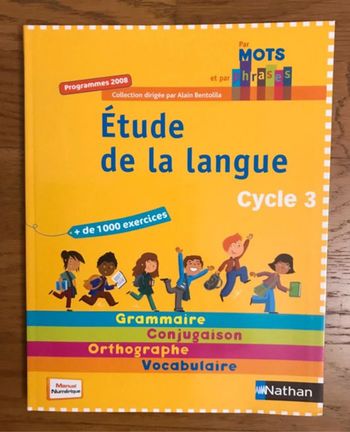 Français - Etude de la langue - Cycle 3 - CM1 - CM2 - 6ème
