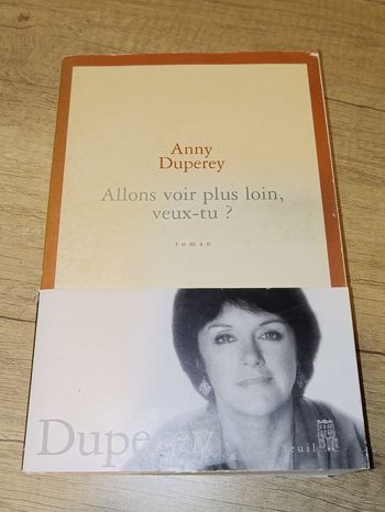 Allons voir plus loin, veux-tu? Par Anny Duperey