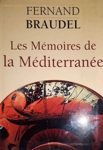 Fernand Braudel  les mémoires de la Méditerranée