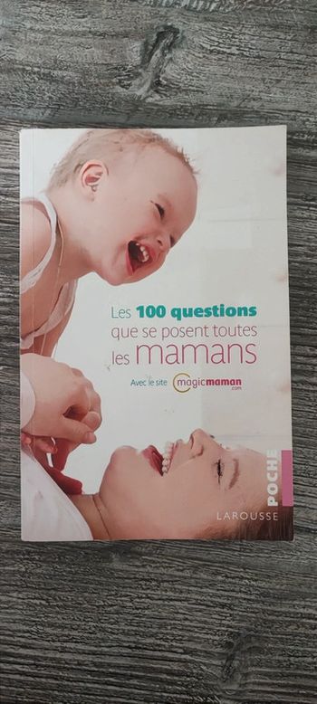 Les 100 questions que se posent toutes les mamans