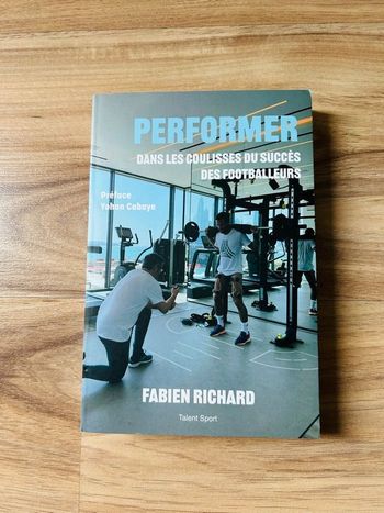 Livre de Fabien Richard «Performer dans les coulisses du succès des footballeurs» Talent Sport