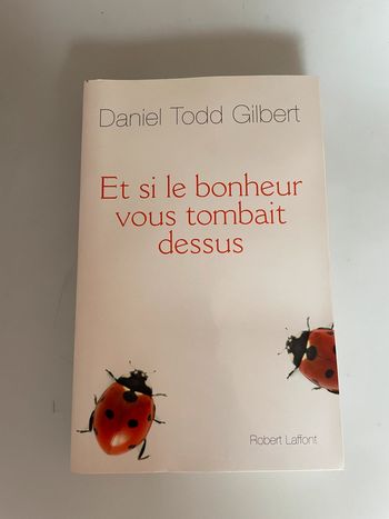 Et si le bonheur vous tombait dessus (French Edition) - Gilbert, Daniel Todd