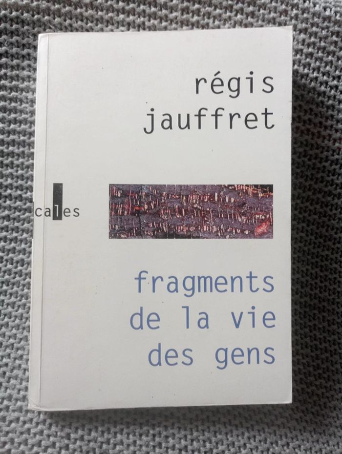 Régis Jauffret - Fragments de la vie des gens