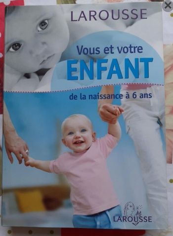 Vous et votre enfant de la naissance à  6 ans