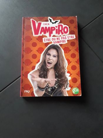 Livre Chica Vampiro tome 3 être ou ne pas être vampire