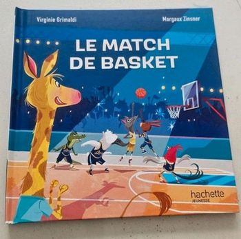 NEUF Livre  collection Mc Donalds  "Le Match de Basket" Virginie Grimaldi Esprit Sportif éditions Hachette Jeunesse
