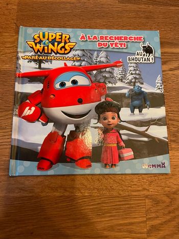 Livre Super Wings Paré au décollage À la recherche du Yéti au Bouthan !