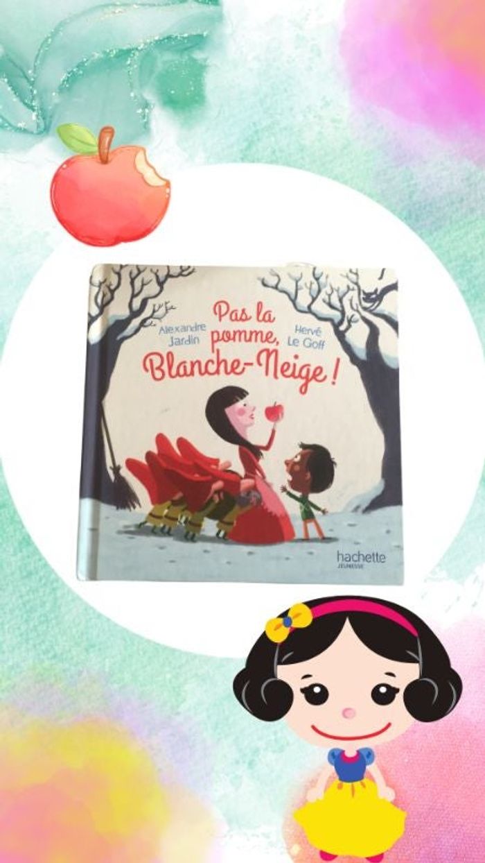 Pas la pomme Blanche-neige (Alexandre Jardin/Hervé Legoff)