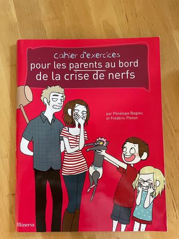 Cahier d’exercices pour les parents au bord de la crise de nerfs