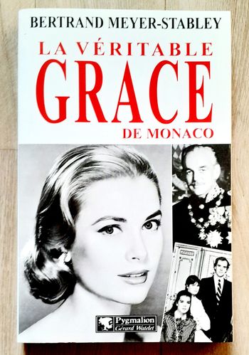 Bertrand Meyer-Stabley - La véritable Grace de Monaco