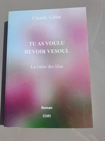 Tu as voulu revoir Vesoul claude gillot