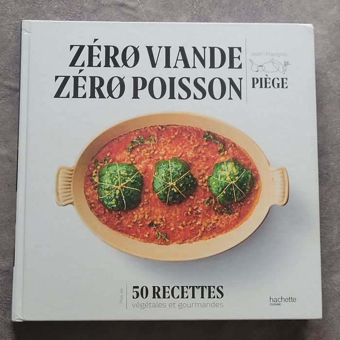 Bonjour, Je vends ce livre nommé - Zéro viande zéro poisson - Plus de 50 recettes veggie et gourmand