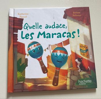 Quelle audace, les Maracas ! Hachette Jeunesse