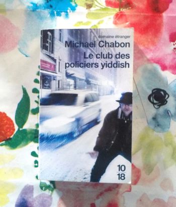 Le club des policiers yiddish de Michael Chabon Ed. 10/18