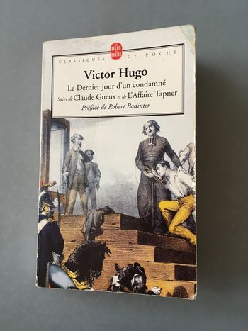 Victor Hugo - Le Dernier Jour d'un condamné suivi de Claude Gueux et de l'Affaire Tapner