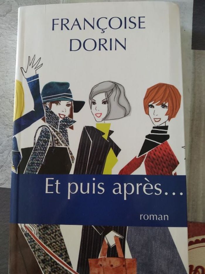 Françoise DORIN "Et puis après "