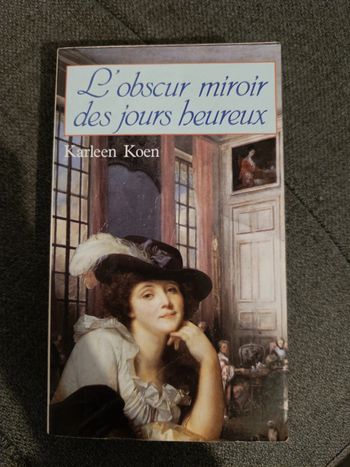 L'obscur miroir des jours heureux - Karleen Koen