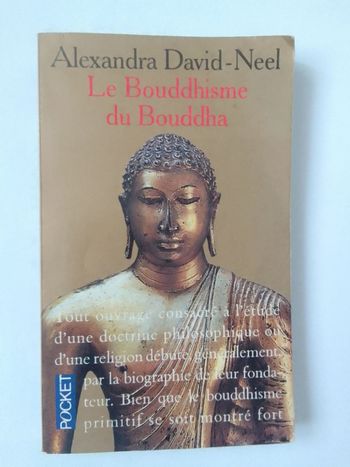 Alexandra David-Neel - Le Bouddhisme du Bouddha