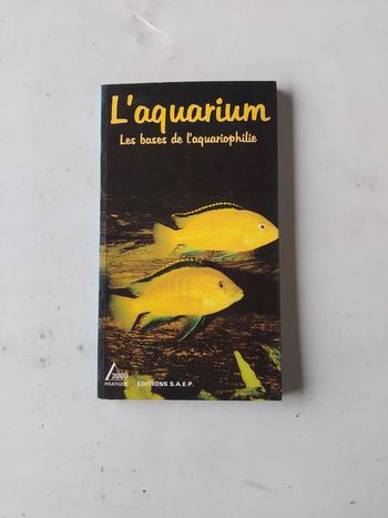 L'aquarium,  les bases de l'aquariophilie