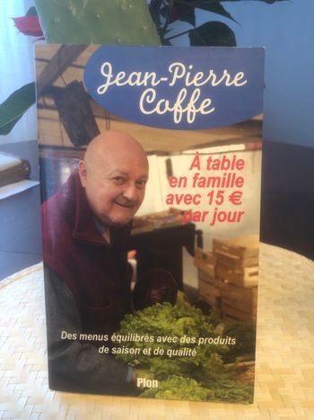 A table en famille avec 15€ par jour - Jean Pierre Coffe 
