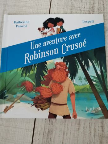 Livre Hachette- Une aventure avec Robinson Crusoé