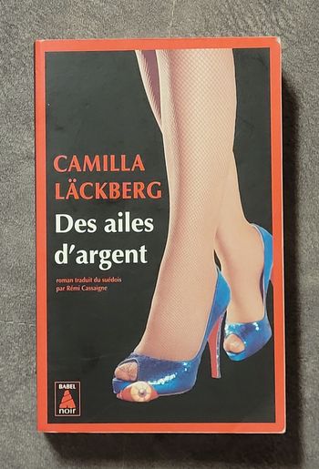 Des ailes d'argent - La vengeance d’une femme est douce et impitoyable Camilla Läckberg, Rémi Cassai