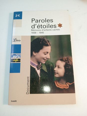 Paroles d'étoiles. Mémoire d'enfants cachés 1939-1945