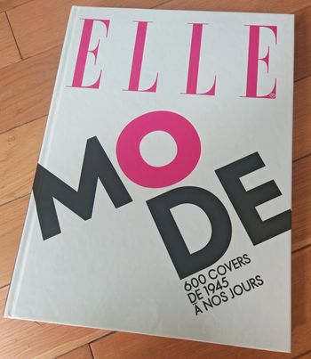 Livre "ELLE Mode – 600 couvertures de 1945 à nos jours" Histoire du style, iconographie