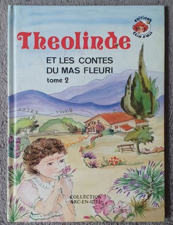 Livre Jeunesse Tome 2 "Theolinde et les Contes du Mas Fleuri" (6-9 ans) / G. Monesties