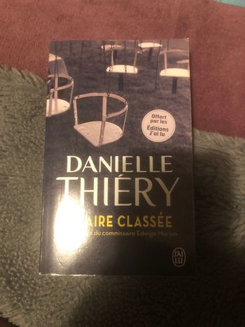 Affaire classée - une enquête du commissaire Edwige Marion - Danielle Thiery