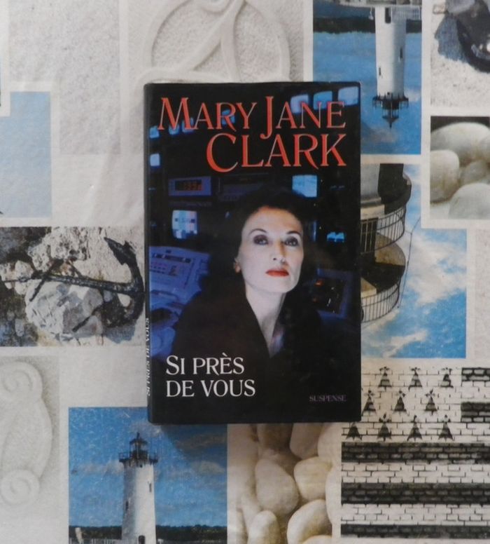 Si près de vous de Mary Jane Clark Ed. France Loisirs