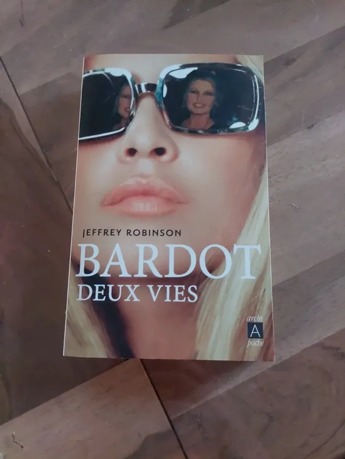 Bardot, deux vies, de Jeffrey Robinson