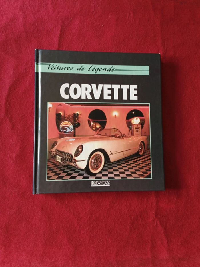 Voitures de légende " Corvette " Éditions Atlas