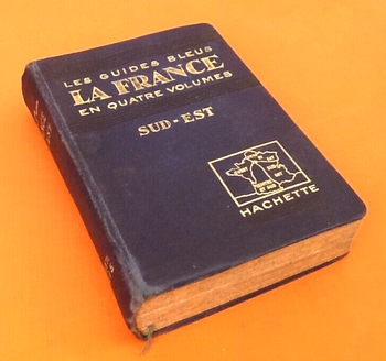 Marcel Monmarché Les Guides Bleus  Sud-Est (1929)