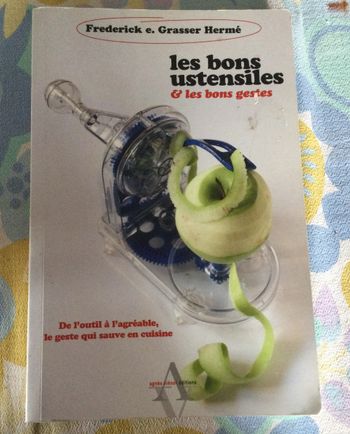 les bons ustensiles et les bons gestes