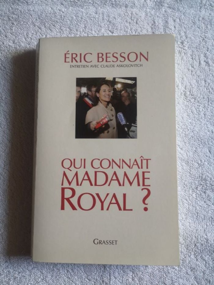 Qui connaît madame Royal ? Eric Besson.