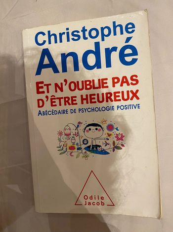 Christophe André, et n’ oublie pas d’être heureux