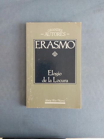 Erasmo, Elogio de la Locura.