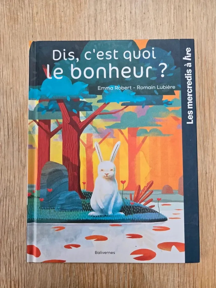 Dis, c’est quoi le bonheur