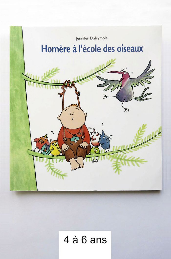 Album jeunesse 4-6 ans : Homère à l'école des oiseaux . (Jennifer Dalrymple - L'école des loisirs)
